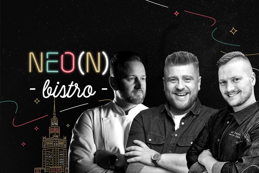 Neo(n) Bistro | Chef Tomasz Jakubiak | Chef Patryk Dziamski | Chef Marcin Molik | 17-18.09 |
